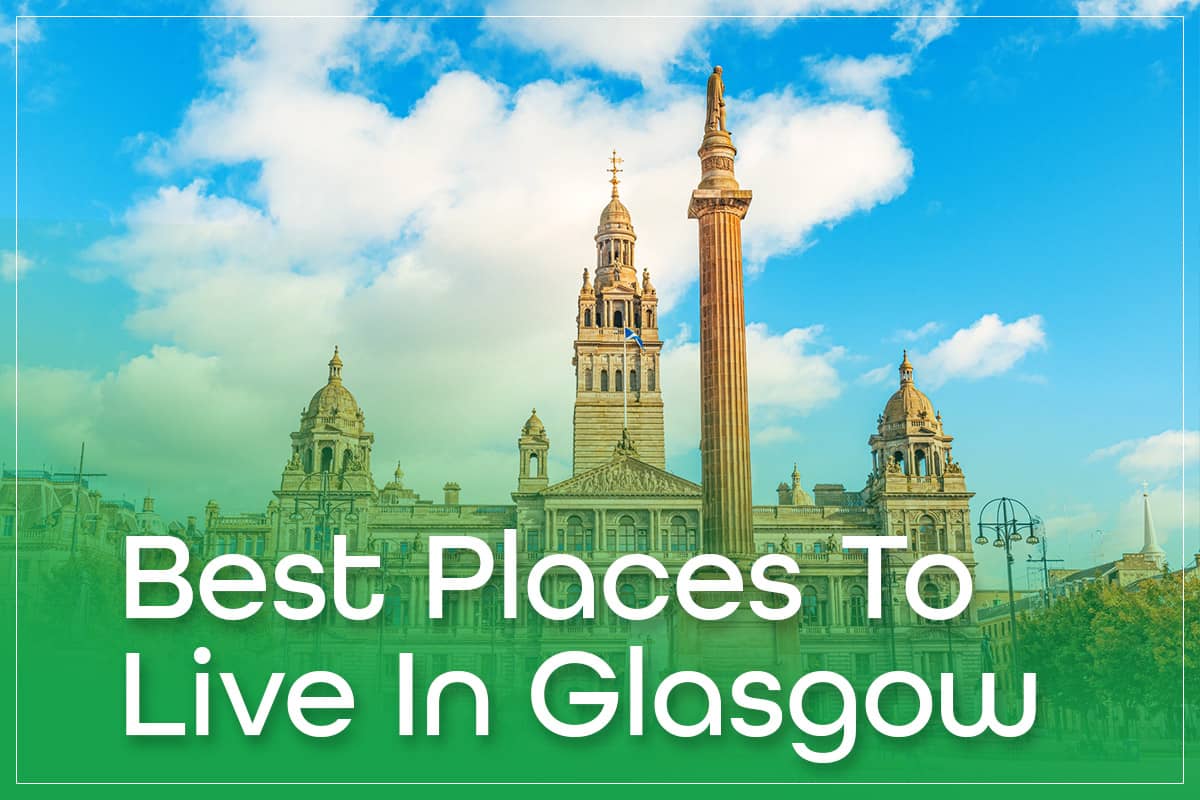 6 Best Places To Live In Glasgow Top City Area Choices For 2023