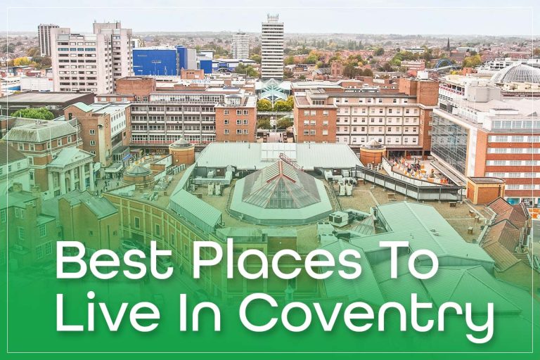 6 Best Places To Live In Coventry: Top Towns & Suburbs In 2023