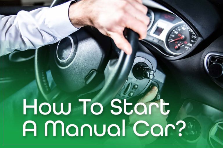 How To Start A Manual Car In 8 Steps And Drive It Efficiently | 2023
