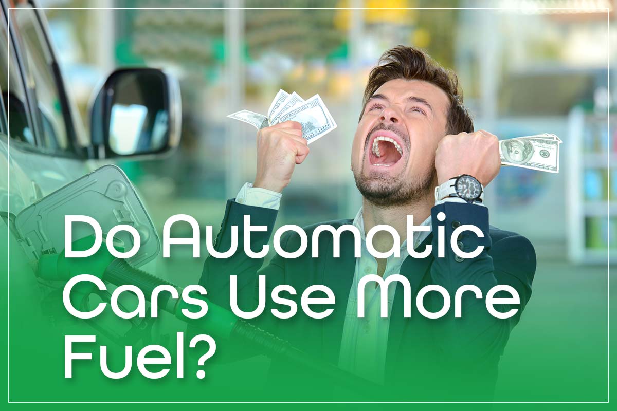 Do Automatic Cars Use More Fuel Than Manuals? 2023 Analysis